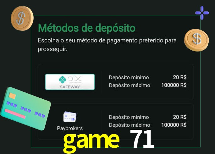 O cassino game 71 oferece uma grande variedade de métodos de pagamento