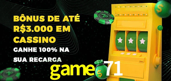 game 71 melhor bônus de depósito