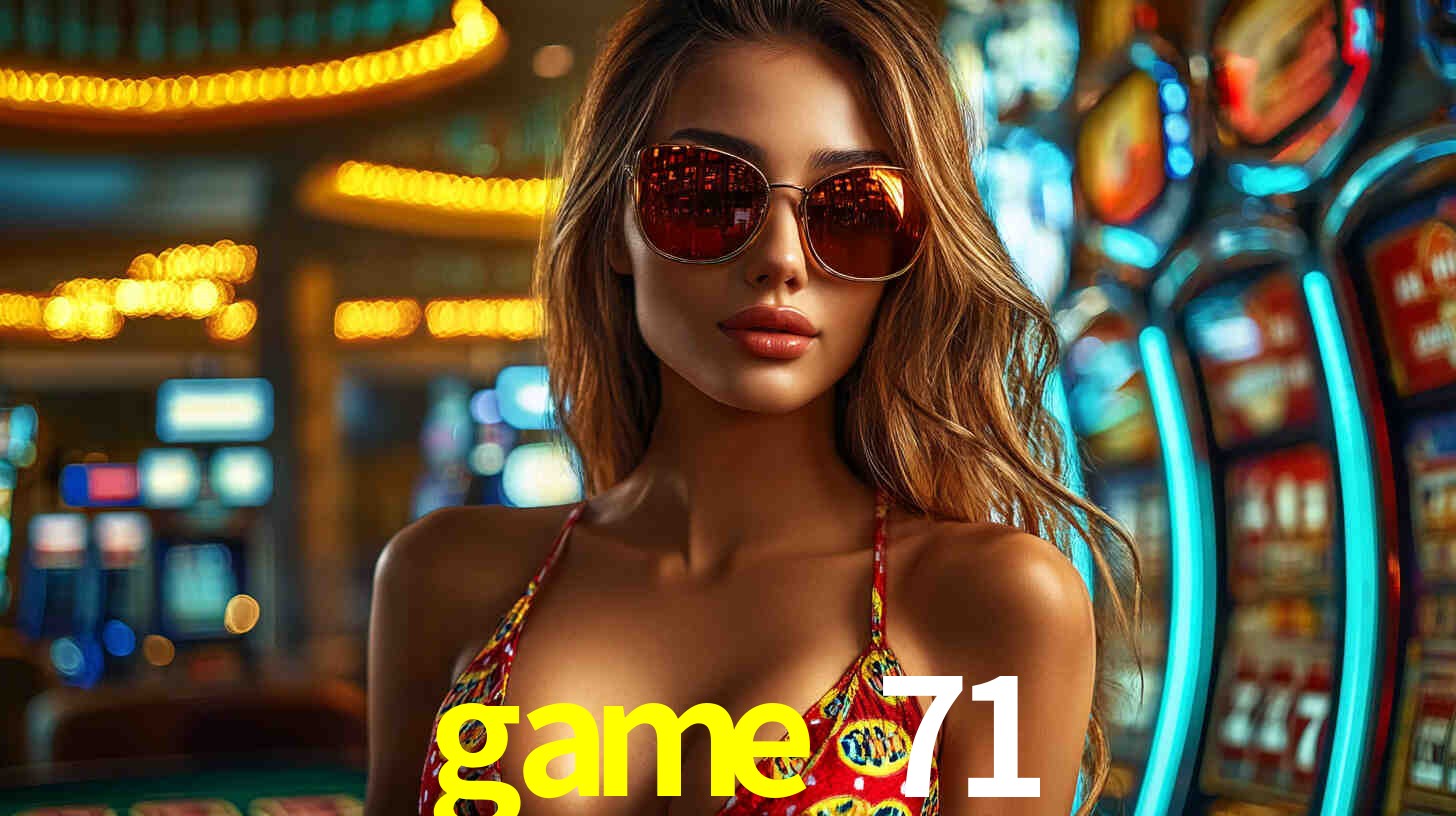 Ofertas Imperdíveis na game 71: Promoções e Bônus Que Valem a Pena