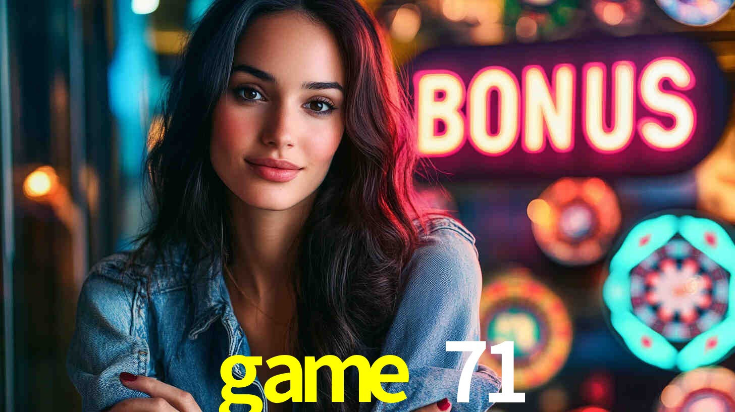 game 71: A Experiência de Casino com Jogos de Mesa ao Vivo